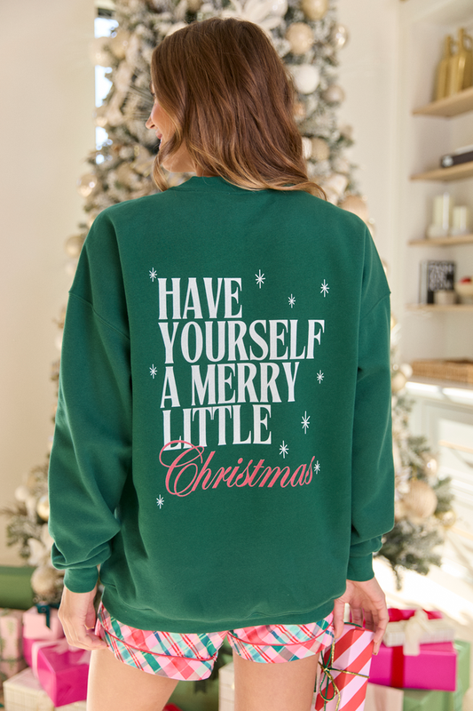 Have Yourself A Merry Little Christmas Evergreen Graphic Sweatshirt