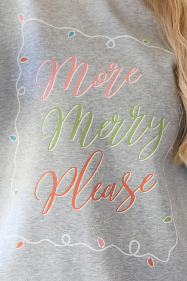 More Merry Please Light Grey Graphic Sweatshirt