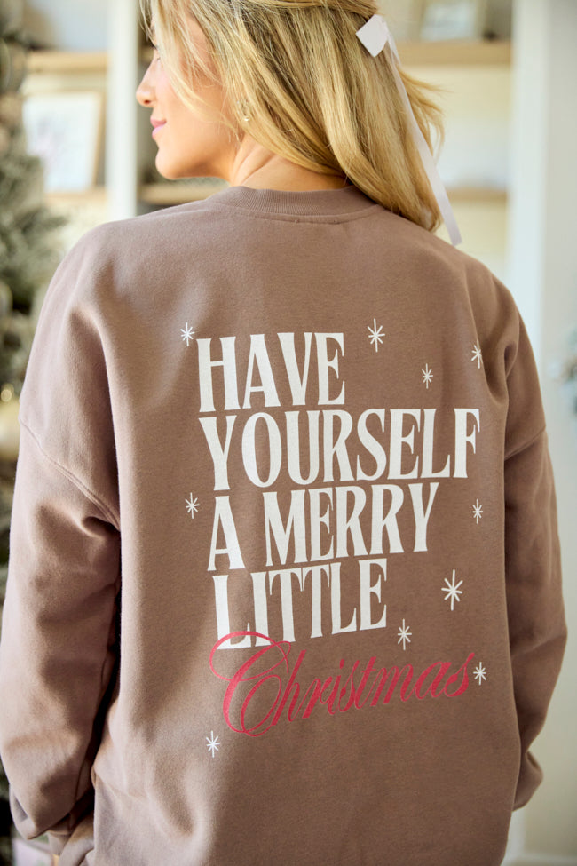 Have Yourself A Merry Little Christmas Mocha Graphic Sweatshirt