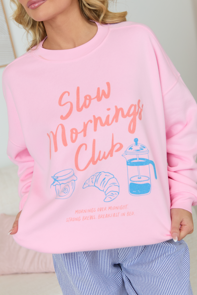 Slow Mornings Club Light Pink Graphic Sweatshirt