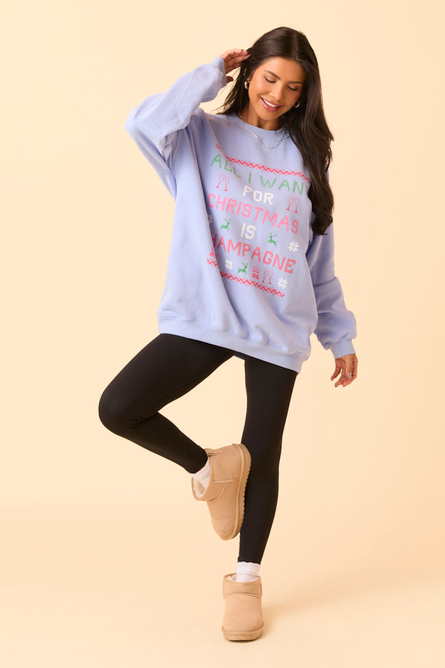 All I Want For Christmas Is Champagne Periwinkle Graphic Sweatshirt