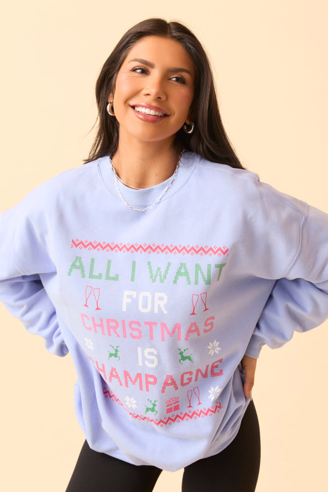 All I Want For Christmas Is Champagne Periwinkle Graphic Sweatshirt