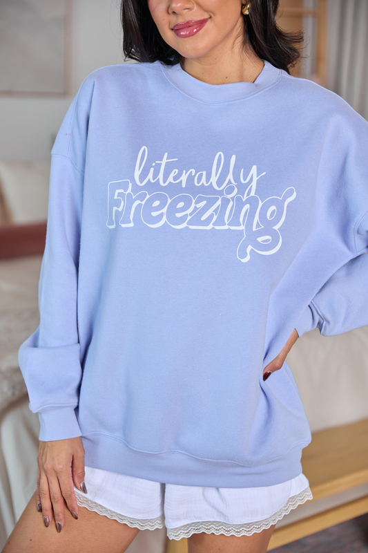 Literally Freezing Periwinkle Graphic Sweatshirt