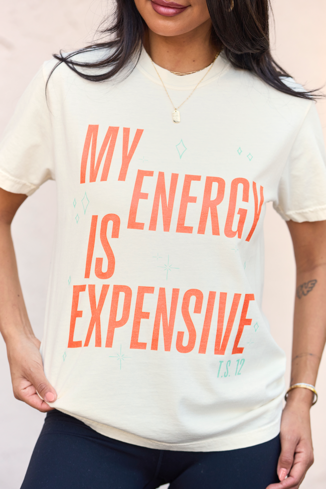 My Energy Is Expensive Ivory Graphic Tee