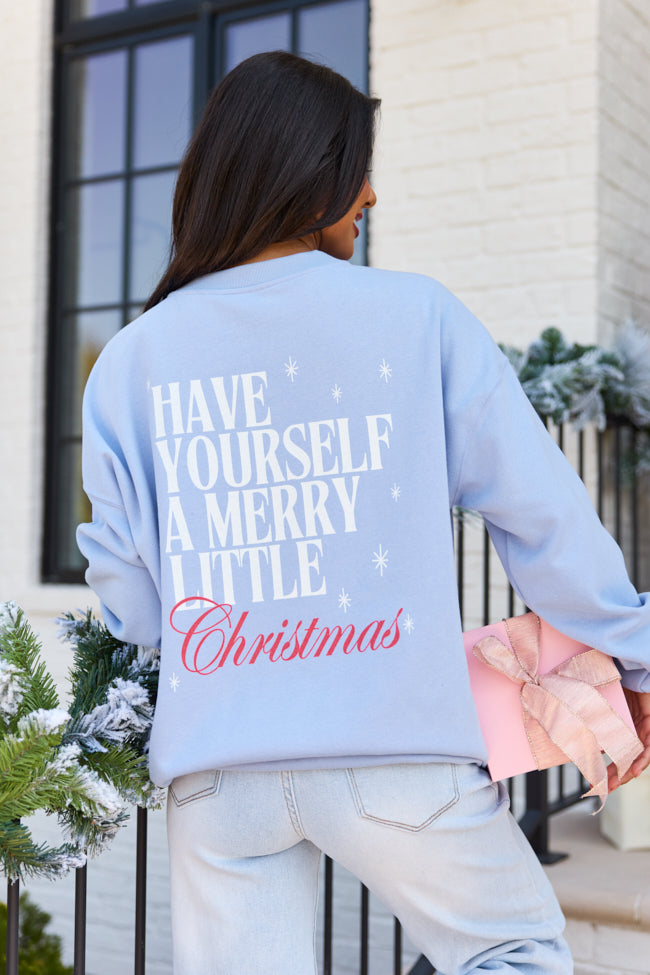 Have Yourself A Merry Little Christmas Periwinkle Graphic Sweatshirt